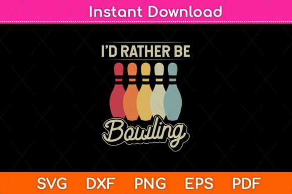 I'd Rather Be Bowling: Vintage Graphics for Crafts