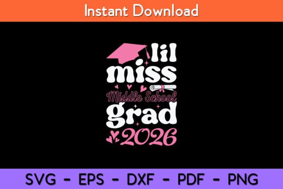 Lil Miss Middle School Grad 2026 Graphics for Crafts