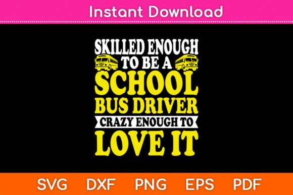 Skilled Enough Bus Driver Graphics for Crafts