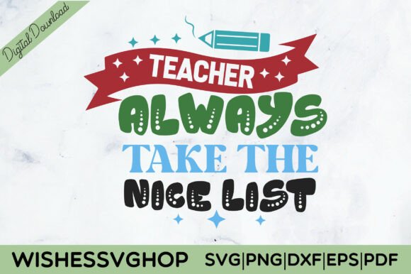 Teacher Nice List SVG for Crafts & Graphics