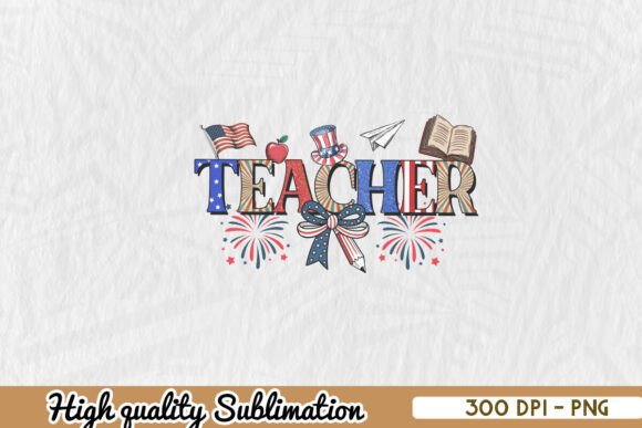 USA Teacher Independence Day PNG for Crafts & Graphics